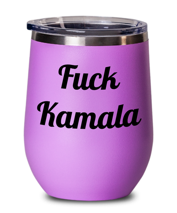 Fuck Kamala Harris, Republican Wine Glass, Independent Wine Glass, Anti-Biden, Anti-Kamala, Wine Tumbler, Mother's Day