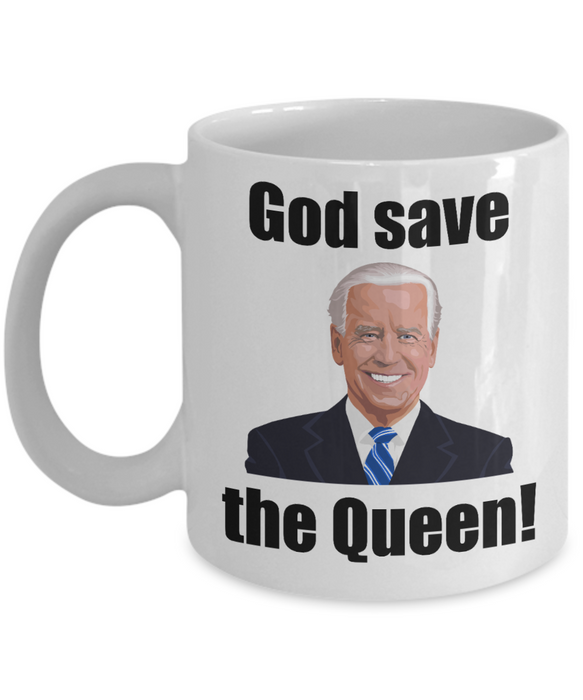 Funny Joe Biden Coffee Mug, God Save the Queen, Gift for Republican, Epic Joe Biden Gift, Republican Coffee Mug, 2024 Election, FJB, Lets Go Brandon