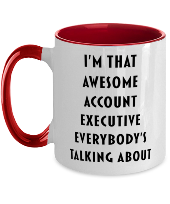 I'm that Awesome Account Executive, Funny, Cheap, Inappropriate, Gift for, Red Two-Tone, Account Executive Coffee Mug