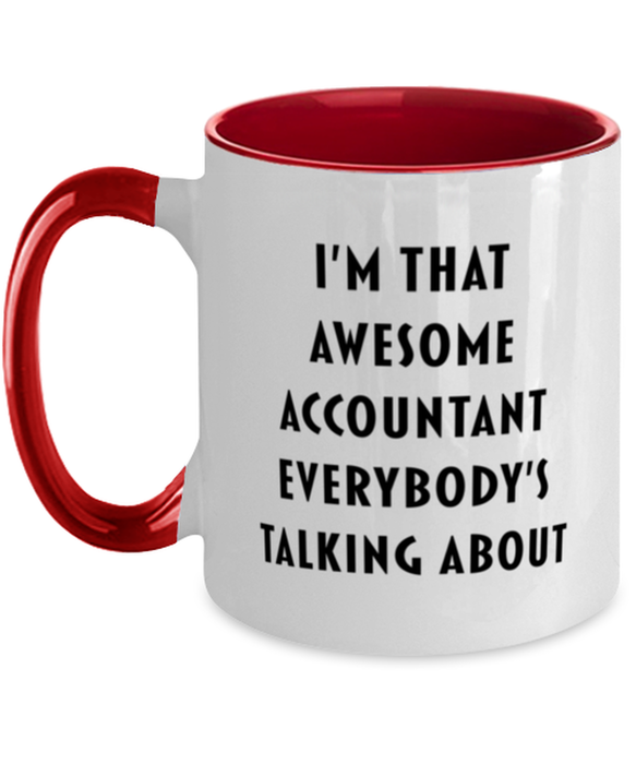 I'm that Awesome Accountant, Funny, Cheap, Inappropriate, Gift for, Red Two-Tone, Accountant Coffee Mug