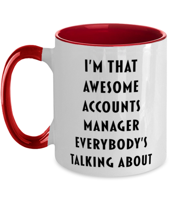 I'm that Awesome Accounts Manager, Funny, Cheap, Inappropriate, Gift for, Red Two-Tone, Accounts Manager Coffee Mug