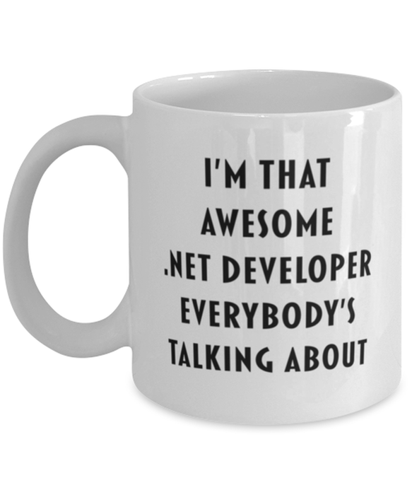 .Net Developer Coffee Mug, Funny, Cheap, Inappropriate, Gift for, I'm that Awesome .Net Developer, White Mug