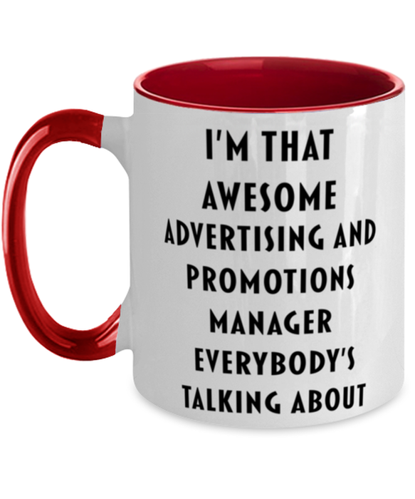 I'm that Awesome Advertising and Promotions Manager, Funny, Cheap, Inappropriate, Gift for, Red Two-Tone, Advertising and Promotions Manager Coffee Mug