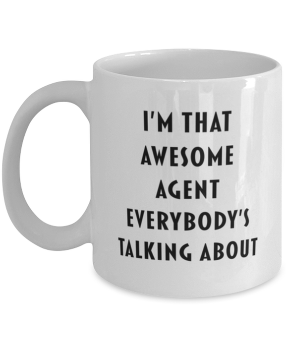 Agent Coffee Mug, Funny, Cheap, Inappropriate, Gift for, I'm that Awesome Agent, White Mug