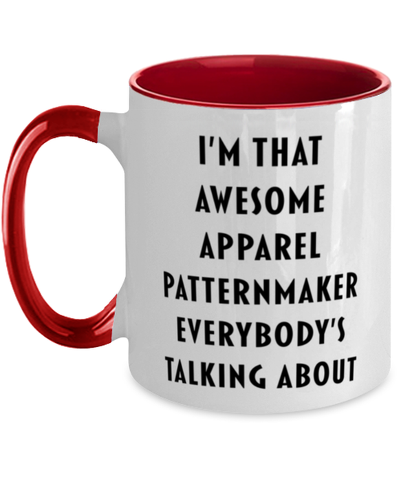 I'm that Awesome Apparel Patternmaker, Funny, Cheap, Inappropriate, Gift for, Red Two-Tone, Apparel Patternmaker Coffee Mug