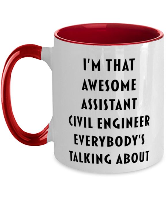 I'm that Awesome Assistant Civil Engineer, Funny, Cheap, Inappropriate, Gift for, Red Two-Tone, Assistant Civil Engineer Coffee Mug