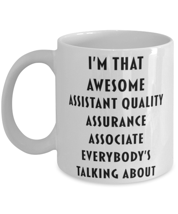 Assistant Quality Assurance Associate Coffee Mug, Funny, Cheap, Inappropriate, Gift for, I'm that Awesome Assistant Quality Assurance Associate, White Mug