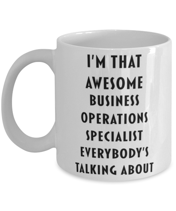 Business Operations Specialist Coffee Mug, Funny, Cheap, Inappropriate, Gift for, I'm that Awesome Business Operations Specialist, White Mug