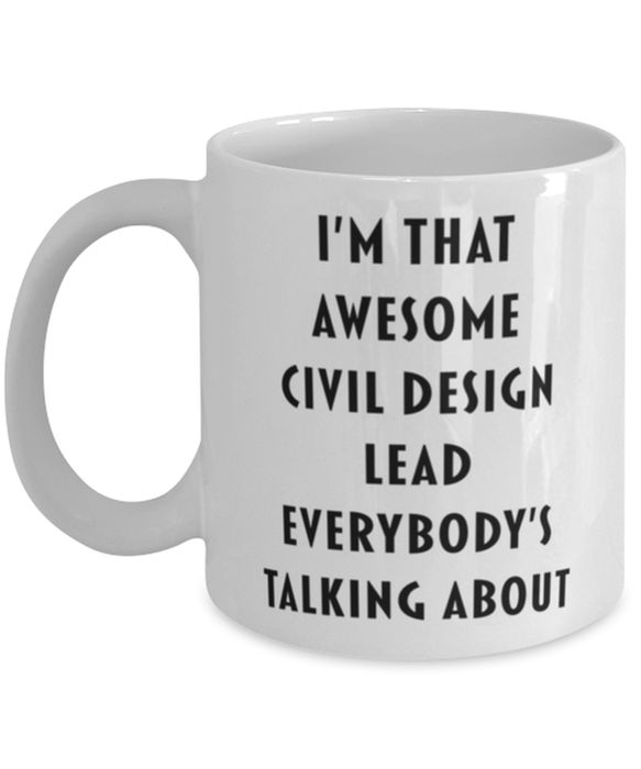 Civil Design Lead Coffee Mug, Funny, Cheap, Inappropriate, Gift for, I'm that Awesome Civil Design Lead, White Mug