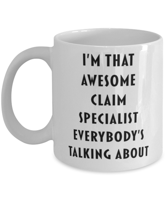 Claim Specialist Coffee Mug, Funny, Cheap, Inappropriate, Gift for, I'm that Awesome Claim Specialist, White Mug