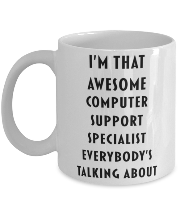 Computer Support Specialist Coffee Mug, Funny, Cheap, Inappropriate, Gift for, I'm that Awesome Computer Support Specialist, White Mug