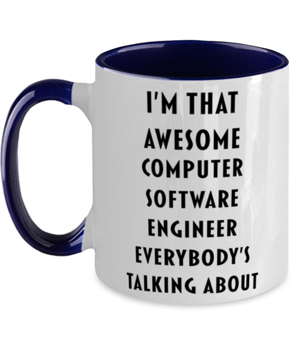 I'm that Awesome Computer Software Engineer, Funny, Cheap, Inappropriate, Gift for, navy Two-Tone, Computer Software Engineer Coffee Mug