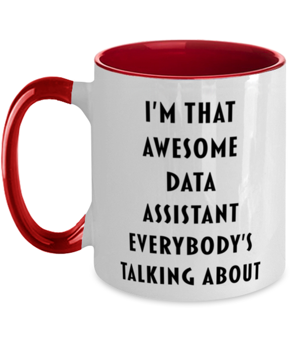 I'm that Awesome Data Assistant, Funny, Cheap, Inappropriate, Gift for, Red Two-Tone, Data Assistant Coffee Mug