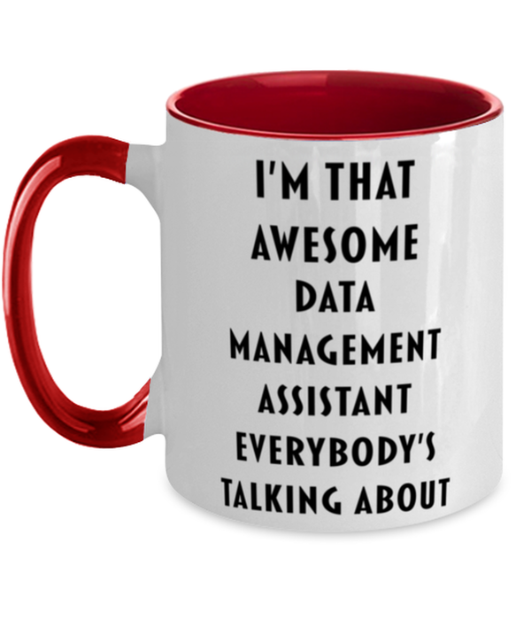 I'm that Awesome Data Management Assistant, Funny, Cheap, Inappropriate, Gift for, Red Two-Tone, Data Management Assistant Coffee Mug