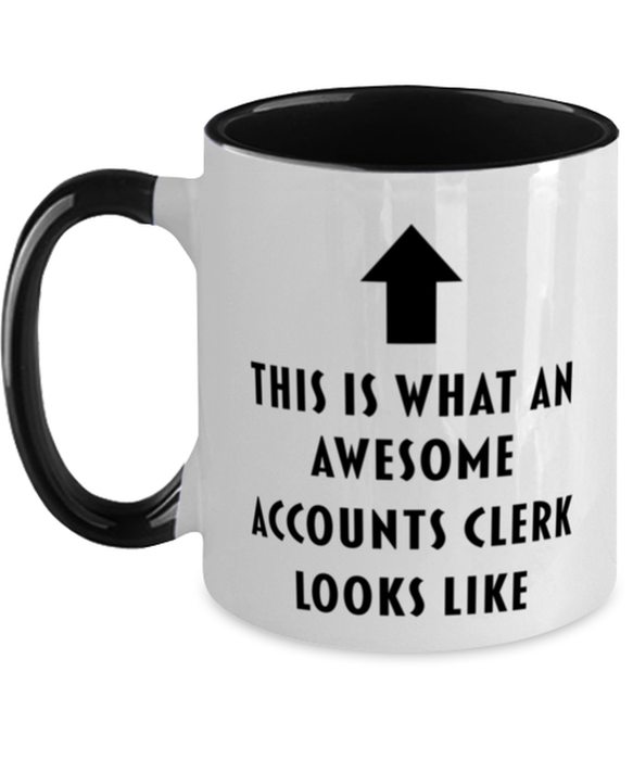 This is What an Awesome Accounts Clerk, Funny, Cheap, Inappropriate, Gift for, Black Two-Tone, Accounts Clerk Coffee Mug