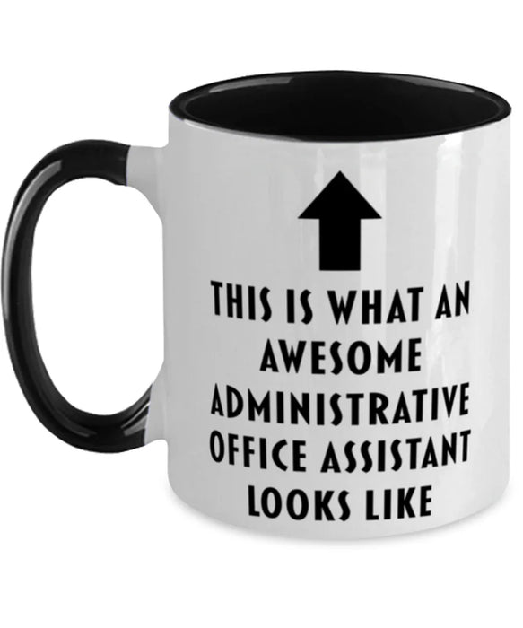 This is What an Awesome Administrative Office Assistant, Funny, Cheap, Inappropriate, Gift for, Black Two-Tone, Administrative Office Assistant Coffee Mug
