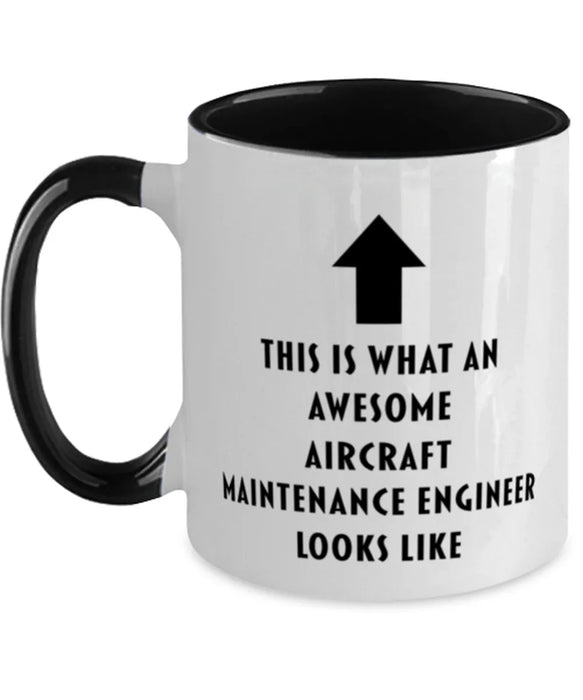 This is What an Awesome Aircraft Maintenance Engineer, Funny, Cheap, Inappropriate, Gift for, Black Two-Tone, Aircraft Maintenance Engineer Coffee Mug