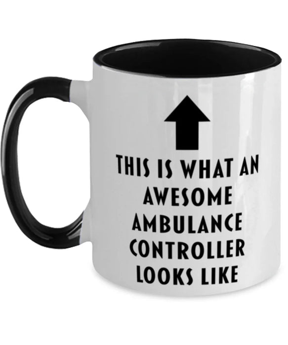 This is What an Awesome Ambulance Controller, Funny, Cheap, Inappropriate, Gift for, Black Two-Tone, Ambulance Controller Coffee Mug