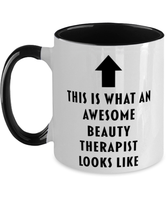 This is What an Awesome Beauty Therapist, Funny, Cheap, Inappropriate, Gift for, Black Two-Tone, Beauty Therapist Coffee Mug