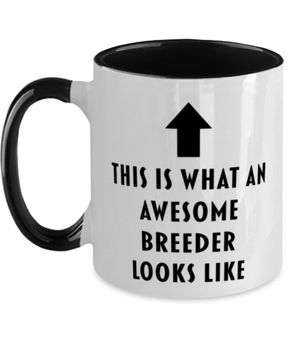 This is What an Awesome Breeder, Funny, Cheap, Inappropriate, Gift for, Black Two-Tone, Breeder Coffee Mug