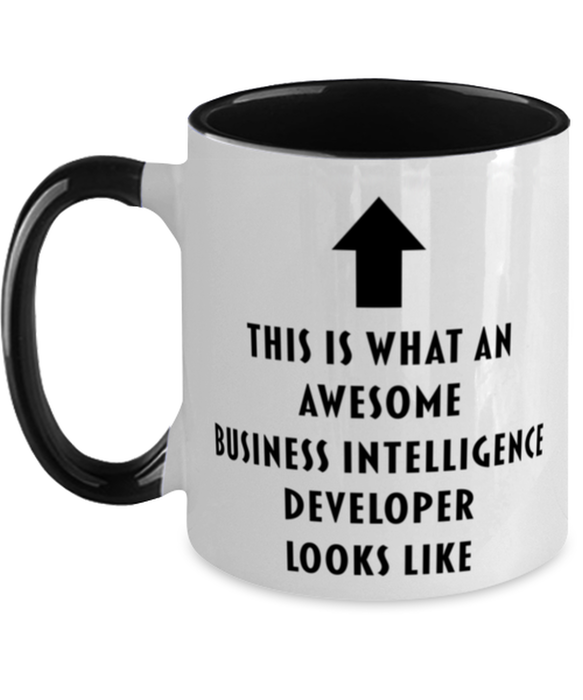 This is What an Awesome Business Intelligence Developer, Funny, Cheap, Inappropriate, Gift for, Black Two-Tone, Business Intelligence Developer Coffee Mug