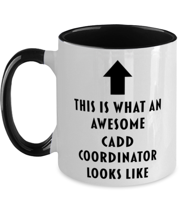 This is What an Awesome Cadd Coordinator, Funny, Cheap, Inappropriate, Gift for, Black Two-Tone, Cadd Coordinator Coffee Mug