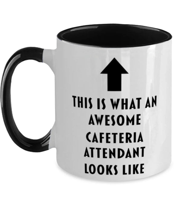This is What an Awesome Cafeteria Attendant, Funny, Cheap, Inappropriate, Gift for, Black Two-Tone, Cafeteria Attendant Coffee Mug