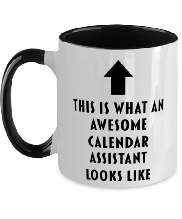 This is What an Awesome Calendar Assistant, Funny, Cheap, Inappropriate, Gift for, Black Two-Tone, Calendar Assistant Coffee Mug