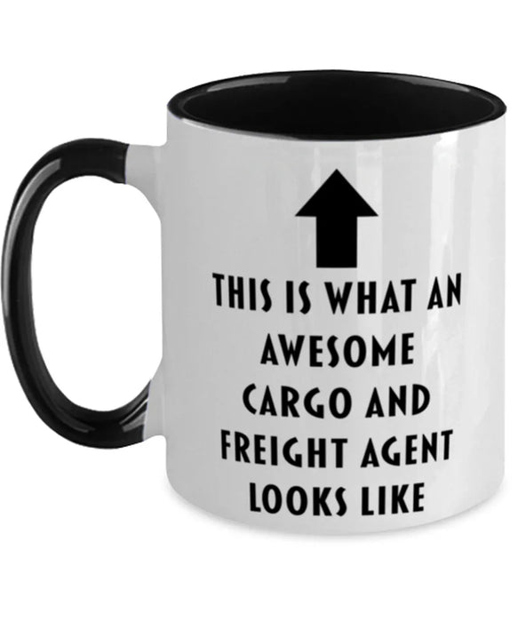 This is What an Awesome Cargo And Freight Agent, Funny, Cheap, Inappropriate, Gift for, Black Two-Tone, Cargo And Freight Agent Coffee Mug