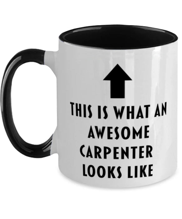 This is What an Awesome Carpenter, Funny, Cheap, Inappropriate, Gift for, Black Two-Tone, Carpenter Coffee Mug