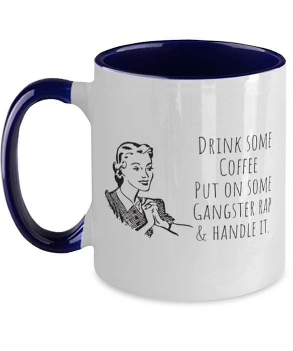 Sarcastic Coffee Mug, Put Some Gangster Rap On, Deal with it, Funny, Cheap, Inappropriate, Gift for, Navy Two-Tone