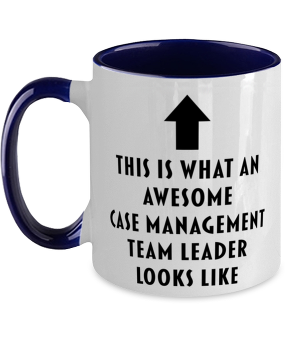 This is what an Awesome Case Management Team Leader, Funny, Cheap, Inappropriate, Gift for, navy Two-Tone, Case Management Team Leader Coffee Mug