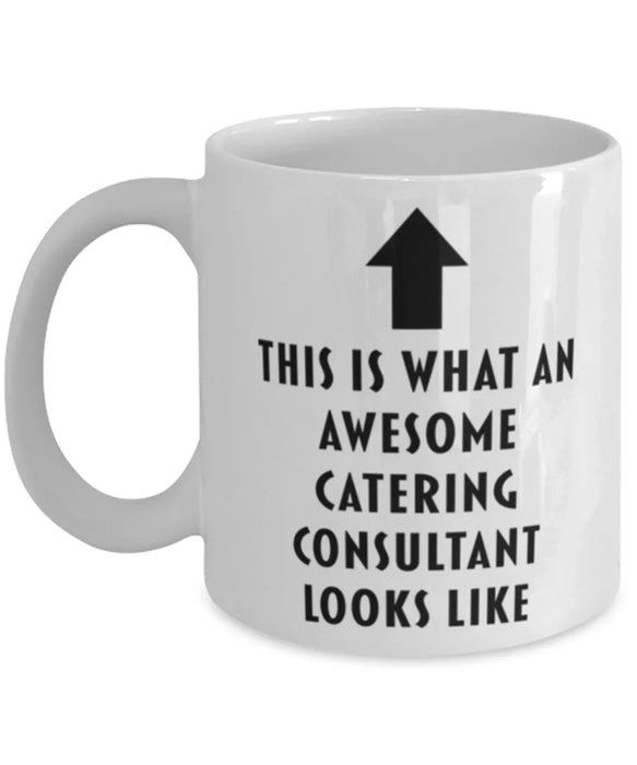 This is What an Awesome Catering Consultant Looks Like Coffee Mug, Funny, Cheap, Inappropriate, Gift for, Mug