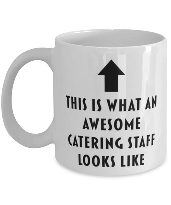 This is What an Awesome Catering Staff Looks Like Coffee Mug, Funny, Cheap, Inappropriate, Gift for, Mug