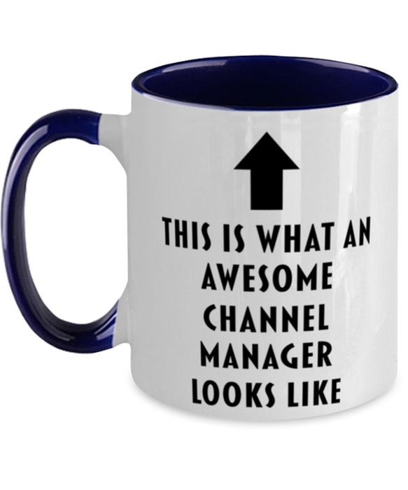 This is what an Awesome Channel Manager, Funny, Cheap, Inappropriate, Gift for, navy Two-Tone, Channel Manager Coffee Mug