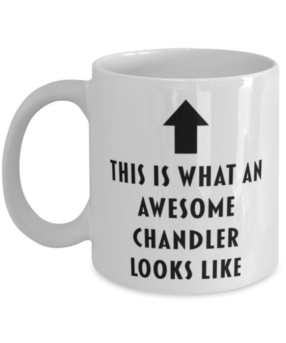 This is What an Awesome Chandler Looks Like Coffee Mug, Funny, Cheap, Inappropriate, Gift for, Mug