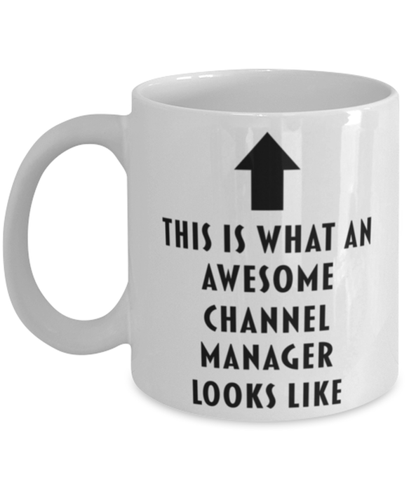 This is What an Awesome Channel Manager Looks Like Coffee Mug, Funny, Cheap, Inappropriate, Gift for, Mug