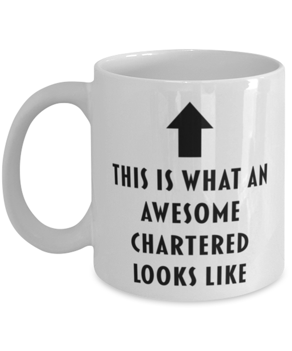 This is What an Awesome Chartered Looks Like Coffee Mug, Funny, Cheap, Inappropriate, Gift for, Mug