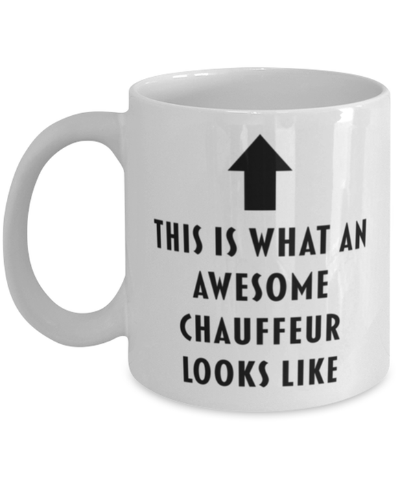 This is What an Awesome Chauffeur Looks Like Coffee Mug, Funny, Cheap, Inappropriate, Gift for, Mug