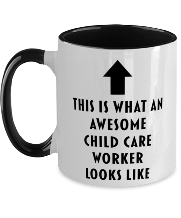 This is What an Awesome Child Care Worker, Funny, Cheap, Inappropriate, Gift for, Black Two-Tone, Child Care Worker Coffee Mug