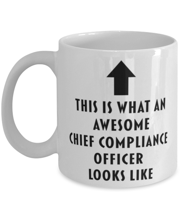 This is What an Awesome Chief Compliance Officer Looks Like Coffee Mug, Funny, Cheap, Inappropriate, Gift for, Mug