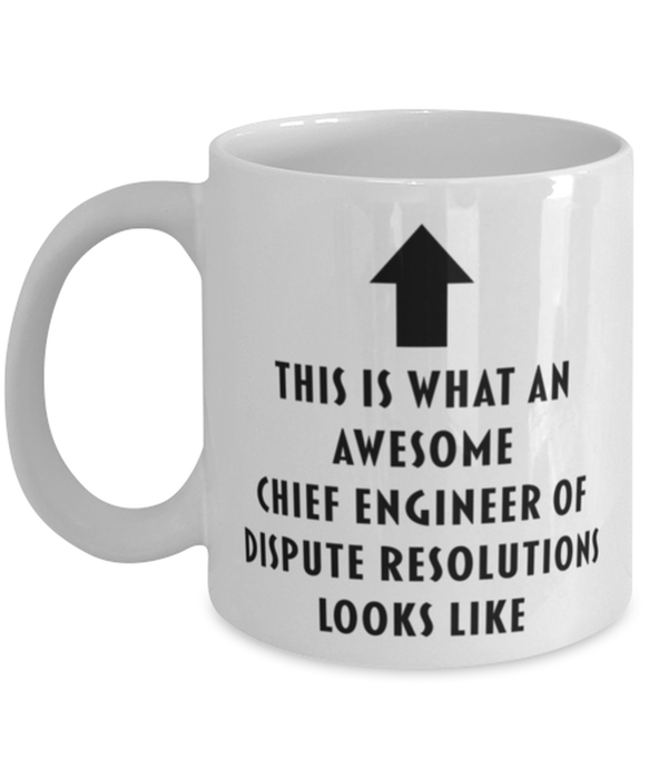 This is What an Awesome Chief Engineer Of Dispute Resolutions Looks Like Coffee Mug, Funny, Cheap, Inappropriate, Gift for, Mug