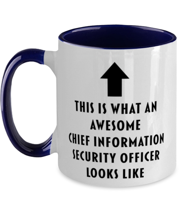 This is what an Awesome Chief Information Security Officer, Funny, Cheap, Inappropriate, Gift for, navy Two-Tone, Chief Information Security Officer Coffee Mug