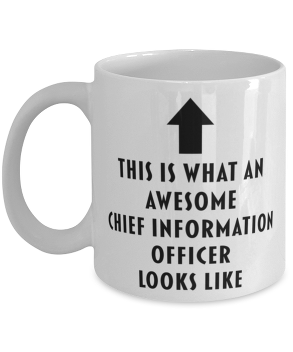 This is What an Awesome Chief Information Officer Looks Like Coffee Mug, Funny, Cheap, Inappropriate, Gift for, Mug