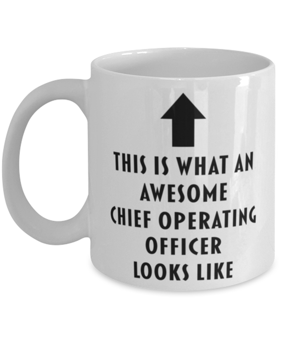 This is What an Awesome Chief Operating Officer Looks Like Coffee Mug, Funny, Cheap, Inappropriate, Gift for, Mug