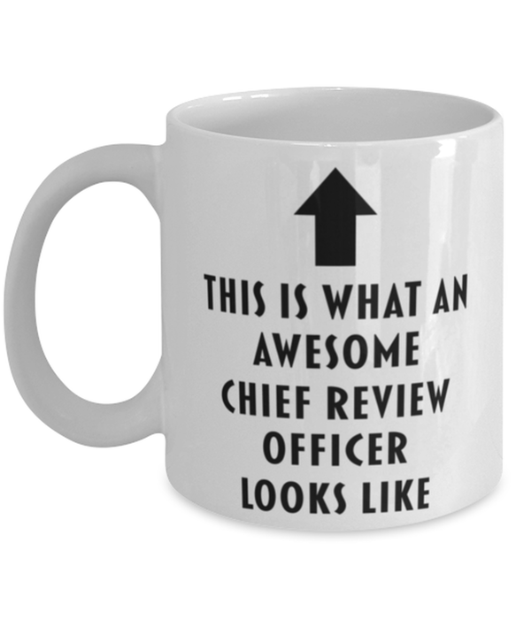 This is What an Awesome Chief Review Officer Looks Like Coffee Mug, Funny, Cheap, Inappropriate, Gift for, Mug