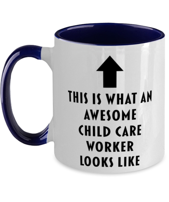 This is what an Awesome Child Care Worker, Funny, Cheap, Inappropriate, Gift for, navy Two-Tone, Child Care Worker Coffee Mug