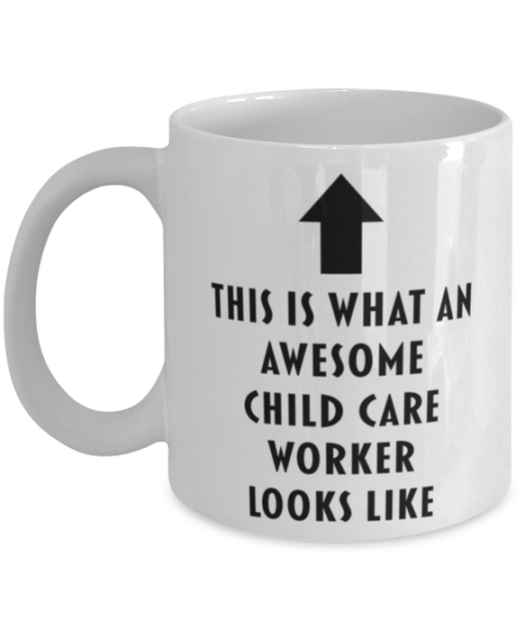 This is What an Awesome Child Care Worker Looks Like Coffee Mug, Funny, Cheap, Inappropriate, Gift for, Mug