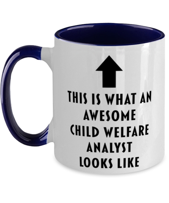 This is what an Awesome Child Welfare Analyst, Funny, Cheap, Inappropriate, Gift for, navy Two-Tone, Child Welfare Analyst Coffee Mug