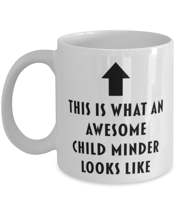 This is What an Awesome Child Minder Looks Like Coffee Mug, Funny, Cheap, Inappropriate, Gift for, Mug